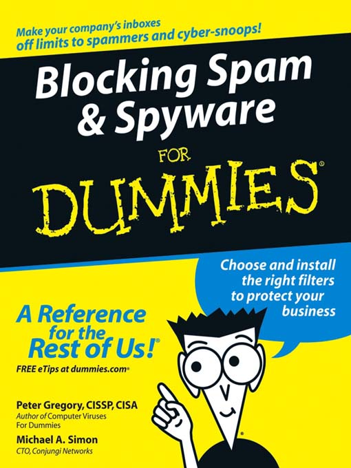 Title details for Blocking Spam & Spyware For Dummies by Peter H. Gregory, CISA, CISSP - Available